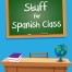 Stuff for Spanish Class